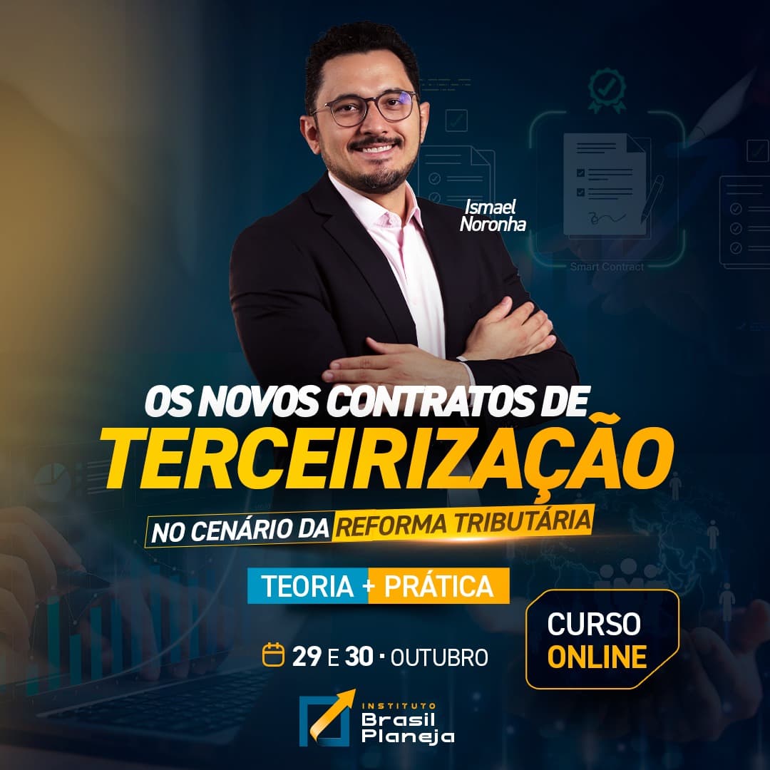 OS NOVOS CONTRATOS DE TERCEIRIZAÇÃO NO CENÁRIO DA REFORMA TRIBUTÁRIA